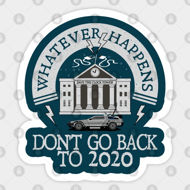 Whatever Happens, Don't go back to 2020. Sticker by Blended Designs